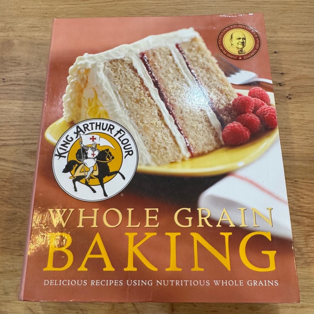 King Arthur Flour Whole Grain Baking Cookbook Recipes Paperback 2014 Edition